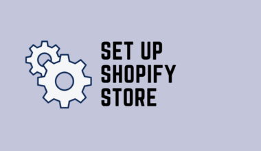 how to Set Up Shopify Store