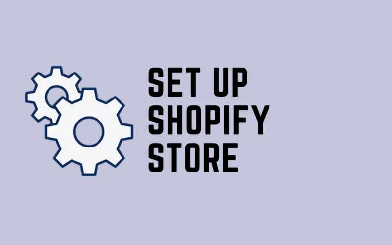 how to Set Up Shopify Store