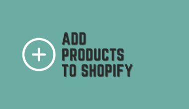 How to Add Products to Shopify Store - The Right Way