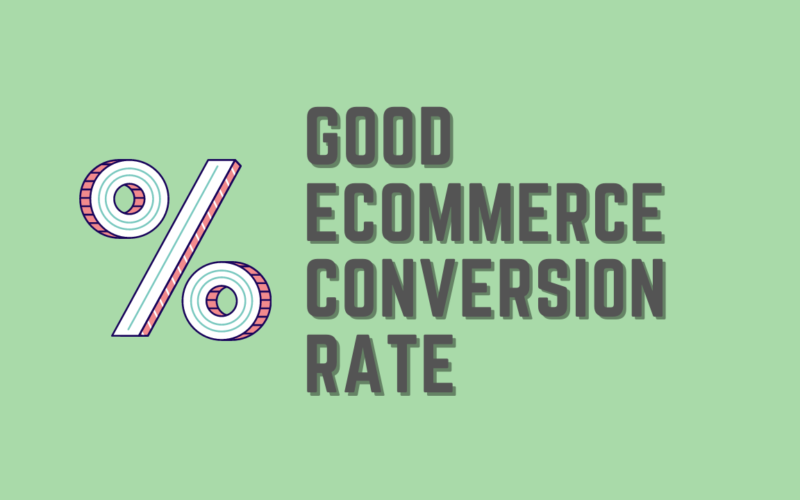 Good eCommerce Conversion Rate