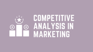 Competitive Analysis in Marketing