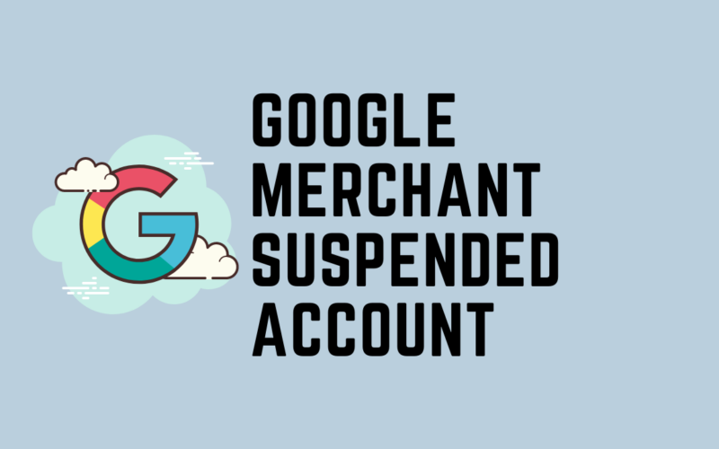 Google Merchant Suspended Account