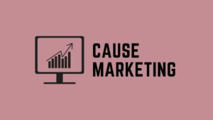 What is Cause Marketing