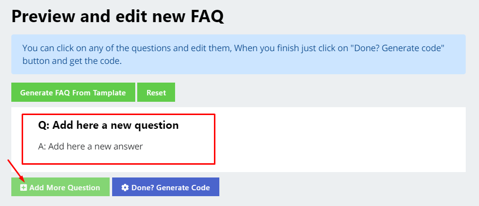 Start creating your own FAQ page from scratch by clicking on Add More Questions