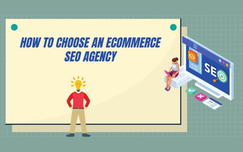 How To Choose An Ecommerce SEO Agency