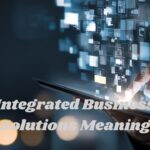 Integrated Business Solutions Meaning