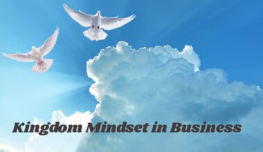 Kingdom Mindset in Business